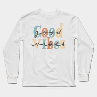 good vibes Long Sleeve T-Shirt